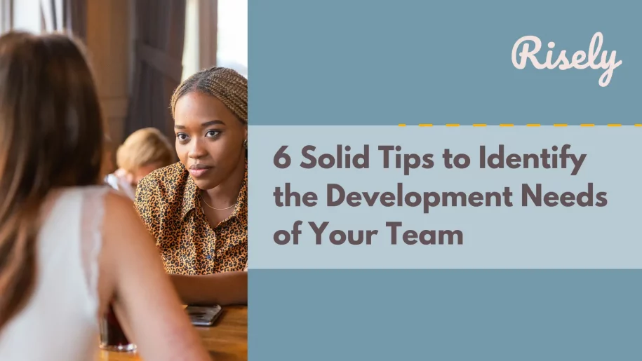 Identify the Development Needs of Your Team