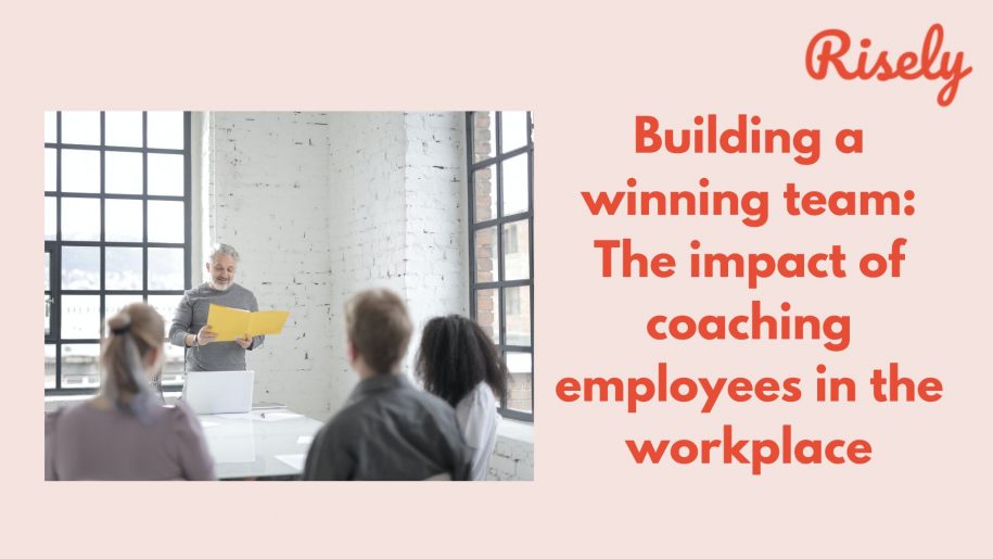 Building a winning team: The impact of coaching employees in the workplace