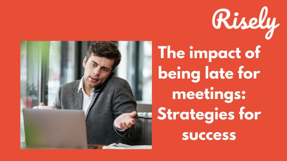 The impact of being late for meetings: Strategies for success