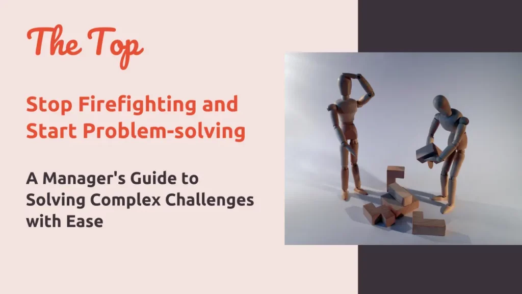 Stop Firefighting and Start Problem-solving