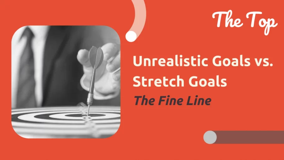 Unrealistic Goals vs. Stretch Goals: The Fine Line risely newsletter