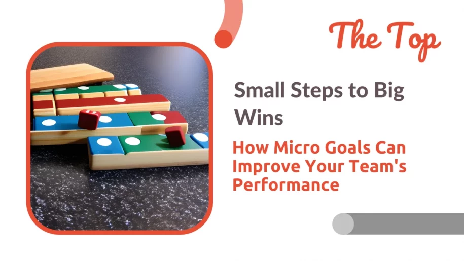 Small Steps to Big Wins: How Micro Goals Can Improve Your Team's Performance - risely newsletter