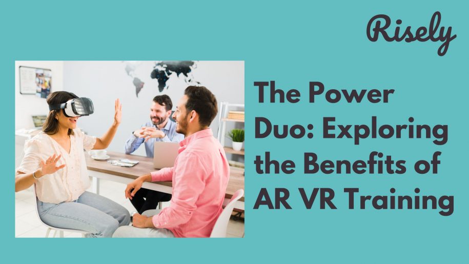 The Power Duo: Exploring the Benefits of AR VR Training