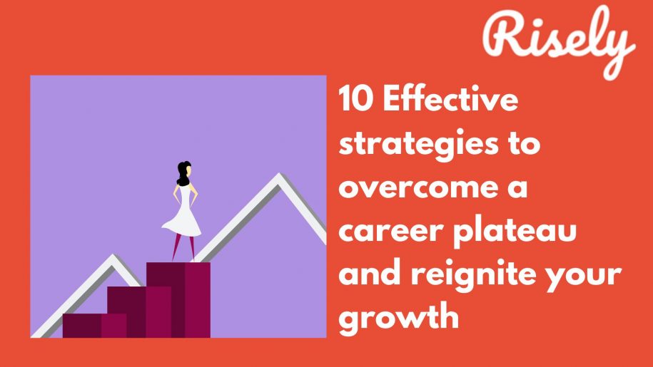10 Effective strategies to overcome a career plateau and reignite your growth