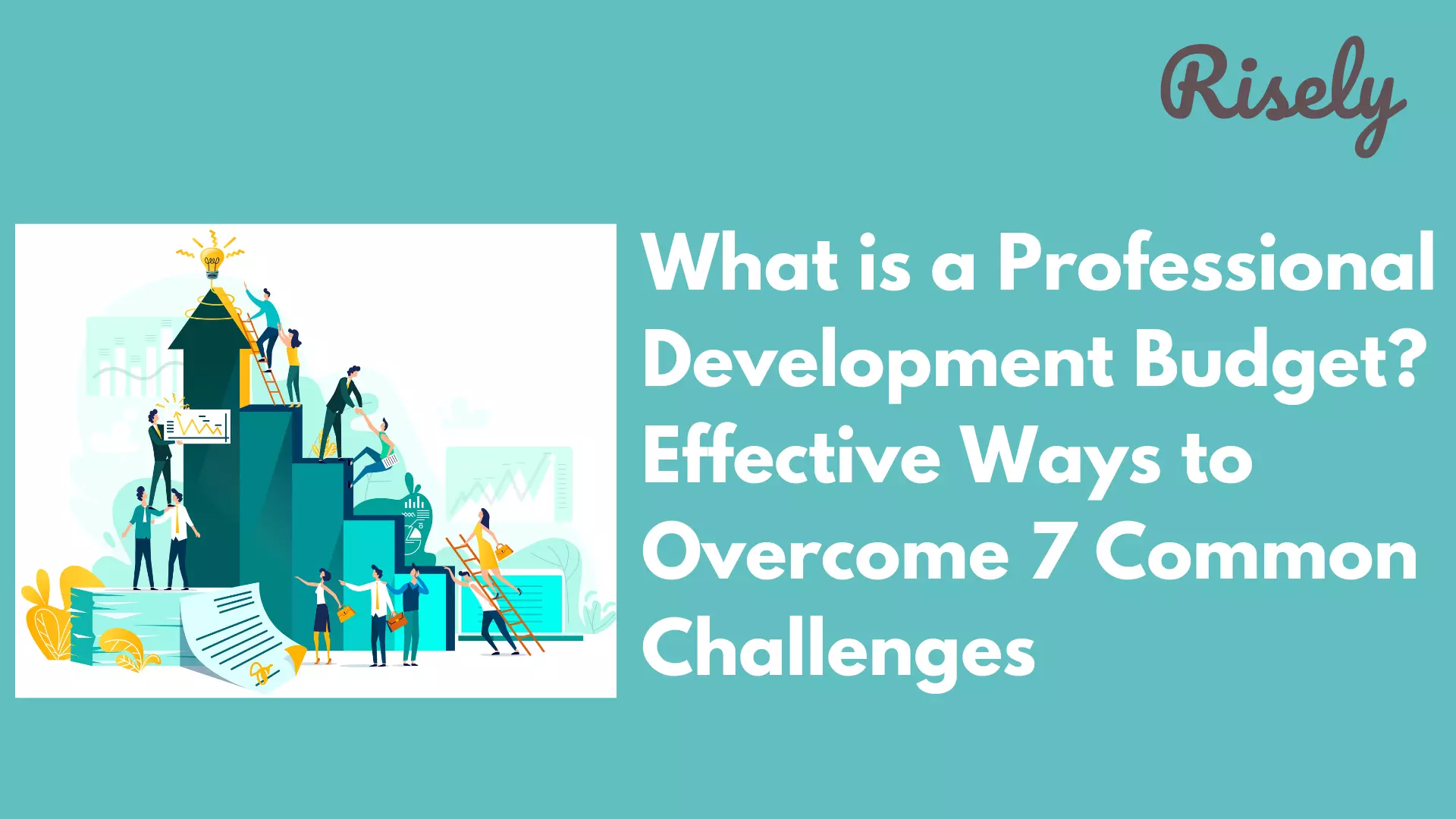 What is a Professional Development Budget? Effective Ways to Overcome 7 Common Challenges