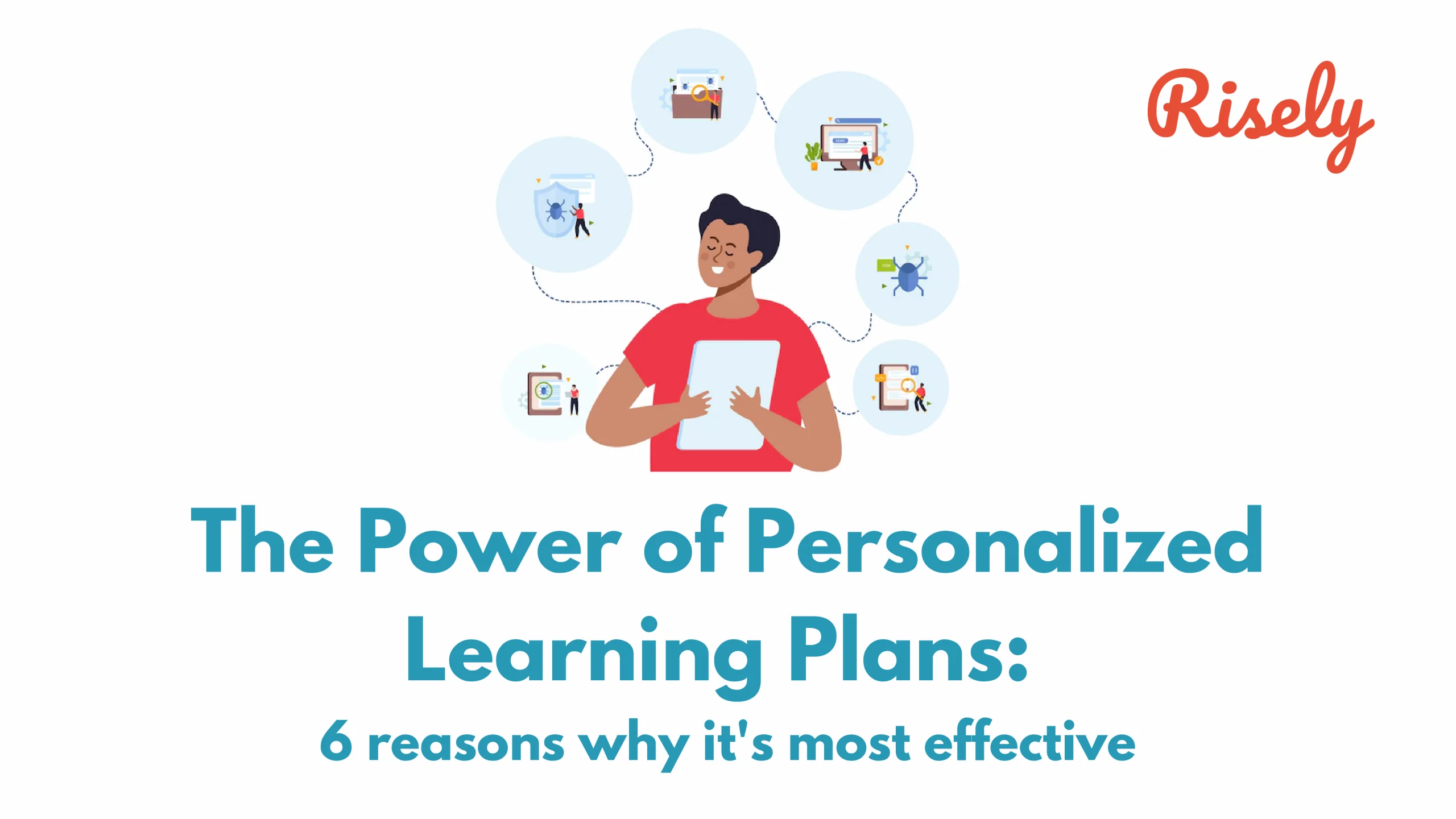 The Power of Personalized Learning Plans: 6 reasons why it’s most effective