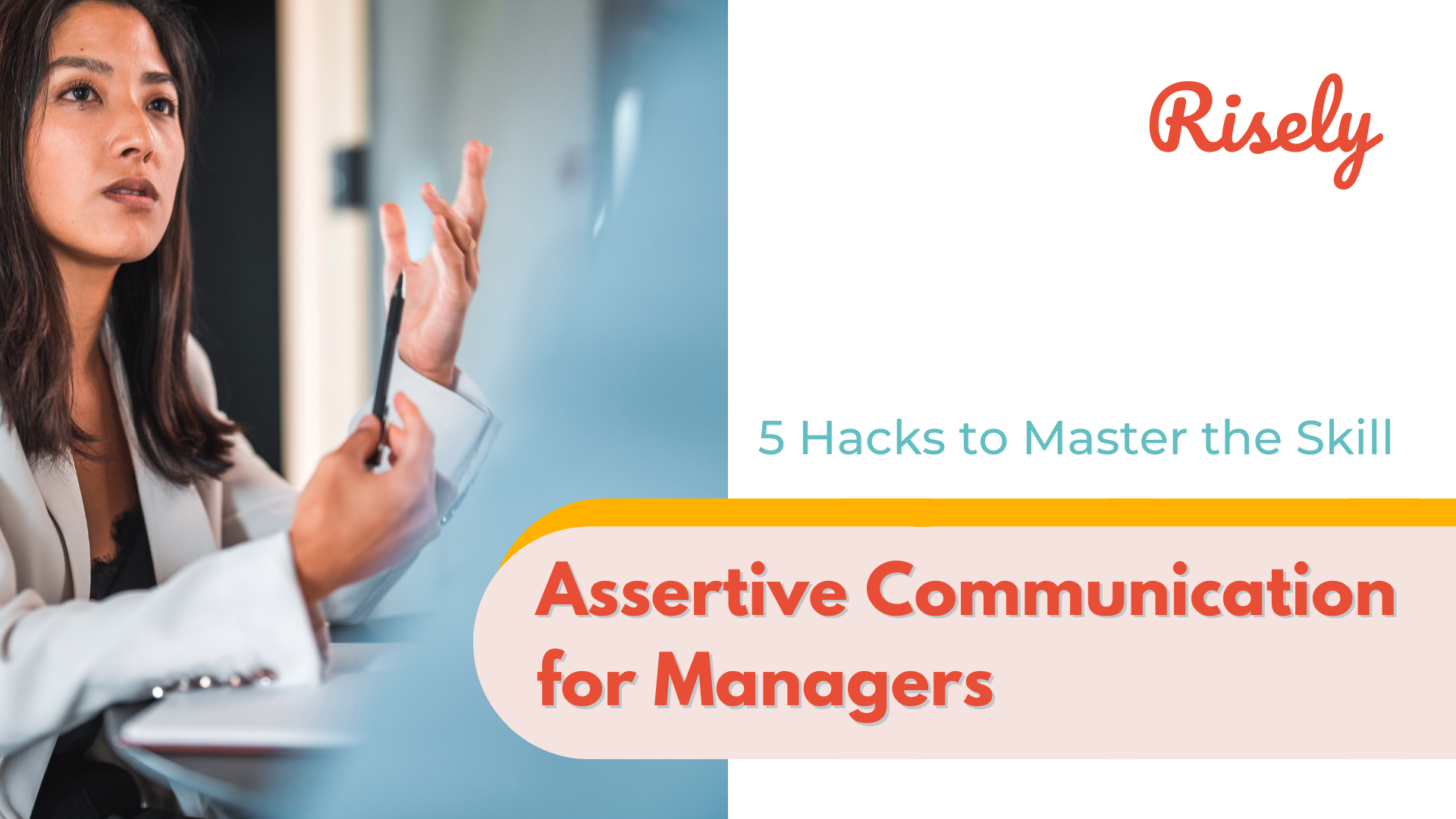 Assertive Communication for Managers: 5 Hacks to Master the Skill