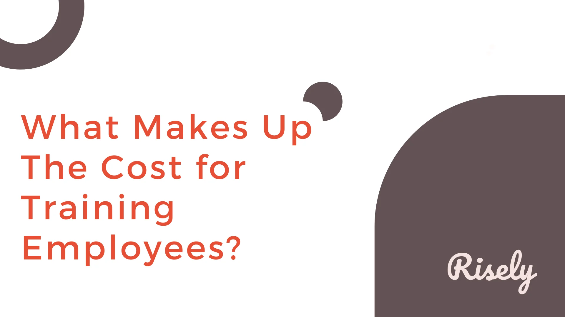 What Makes Up The Cost for Training Employees?