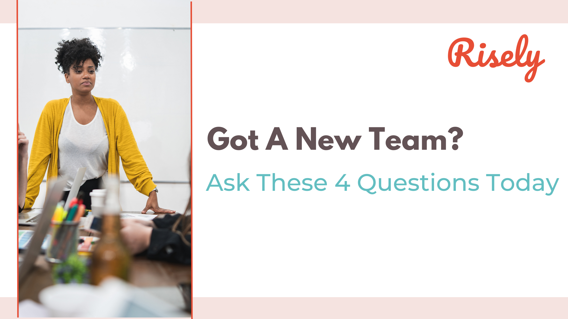 4 Essential Questions to Ask Your Team as a New Manager