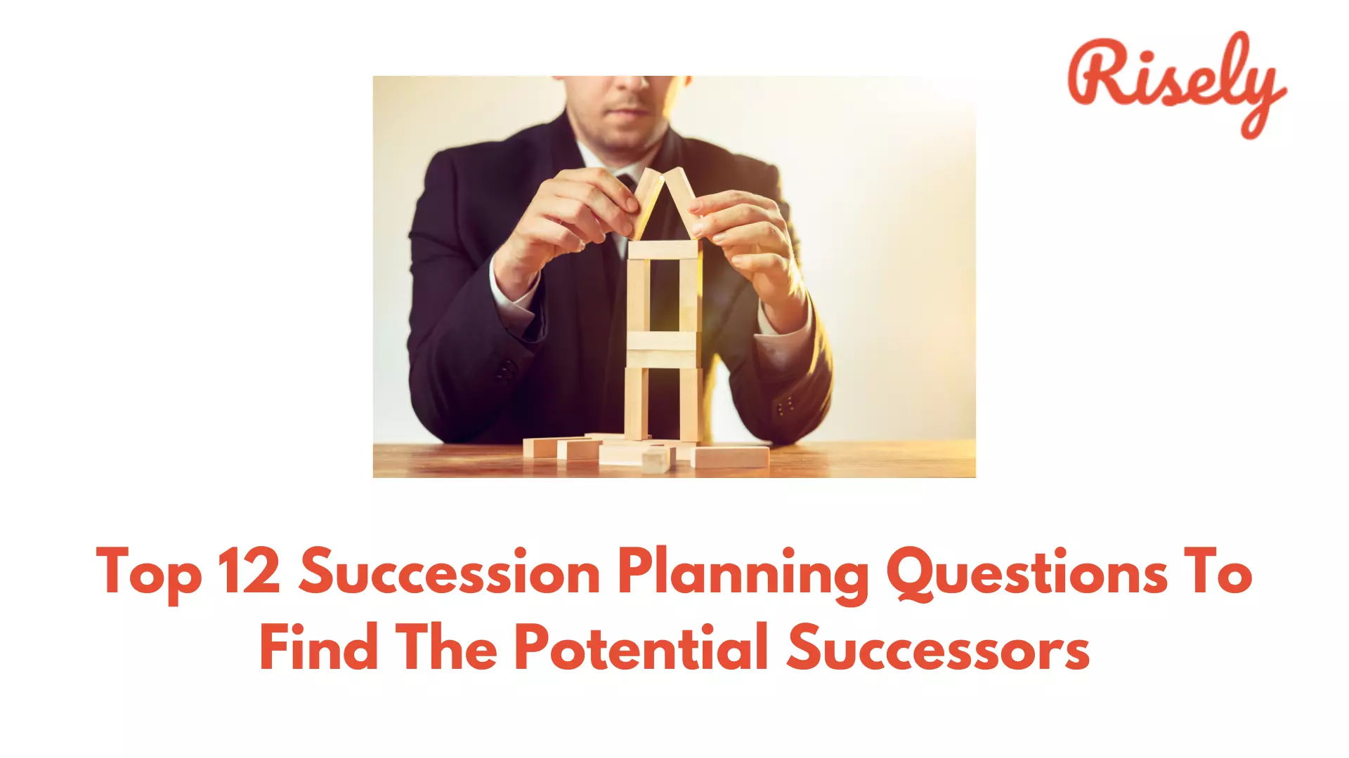 Top 12 Succession Planning Questions To Find The Potential Successors