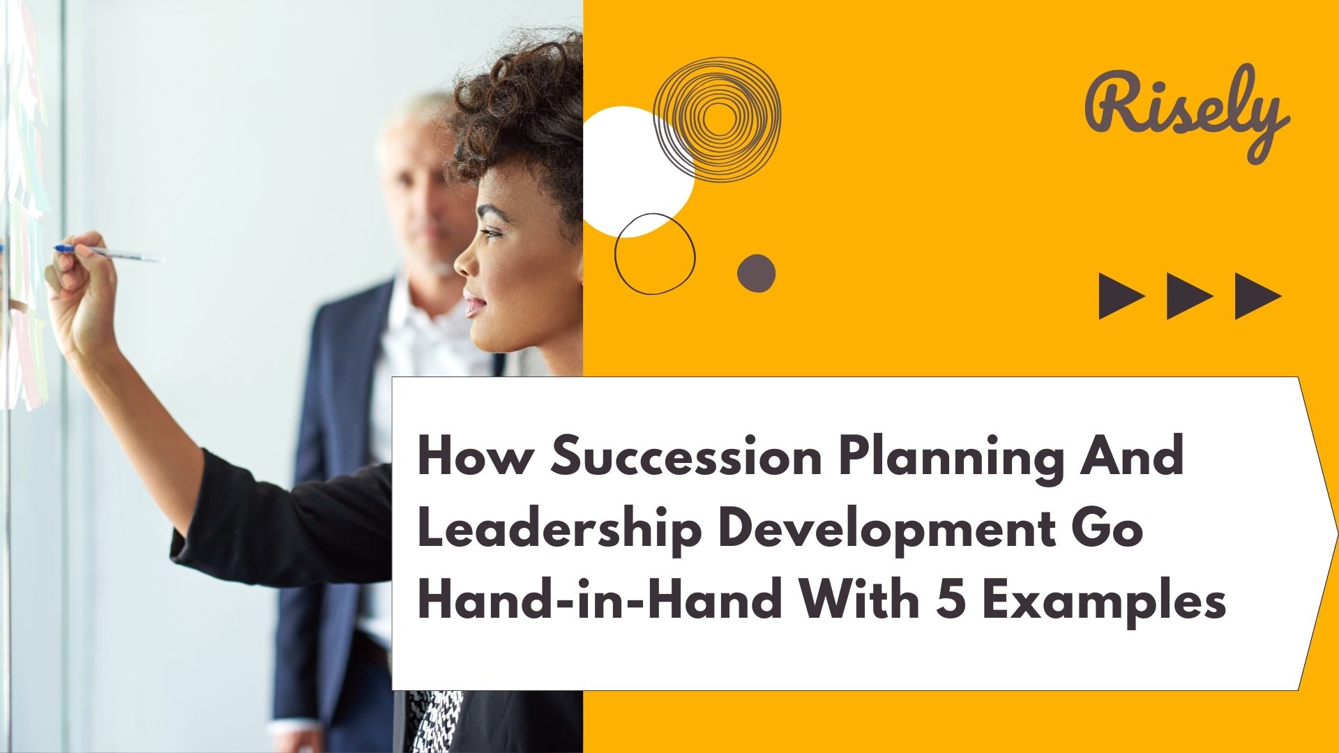 How Succession Planning And Leadership Development Go Hand-in-Hand With 5 Examples
