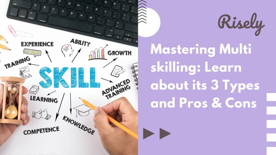 Mastering Multi skilling: Learn about its 3 Types and Pros & Cons