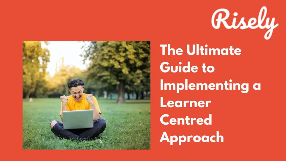 The Ultimate Guide to Implementing a Learner Centred Approach