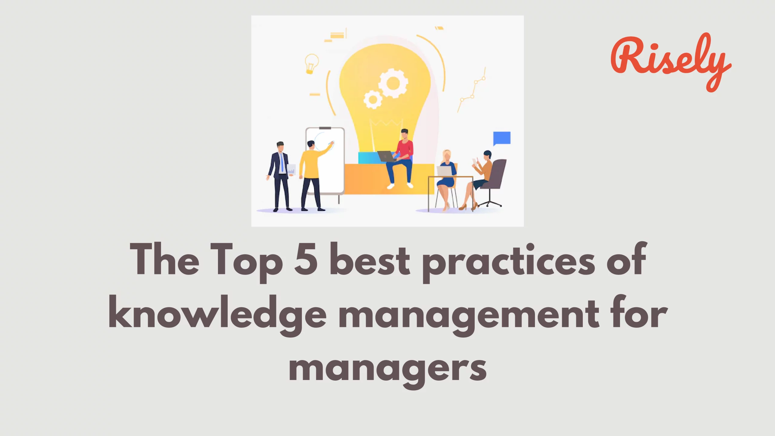 The Top 5 best practices of knowledge management for Managers