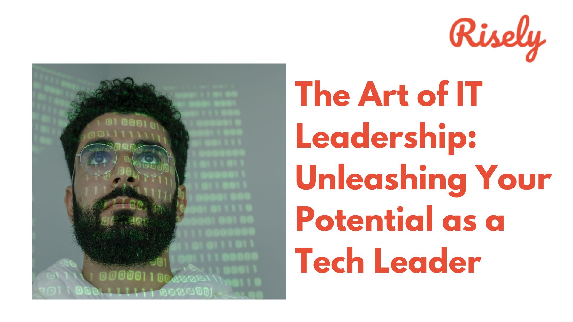 The Art of IT Leadership: Unleashing Your Potential as a Tech Leader