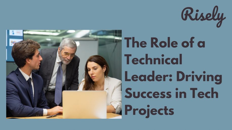 The Role of a Technical Leader: Driving Success in Tech Projects