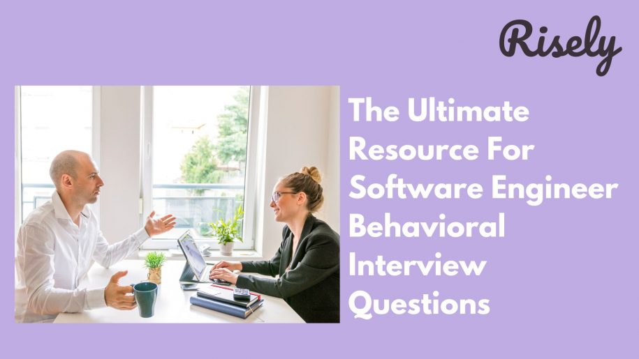The Ultimate Resource For Software Engineer Behavioral Interview Questions