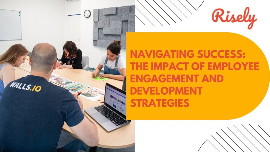 Navigating Success: The Impact of Employee Engagement and Development Strategies