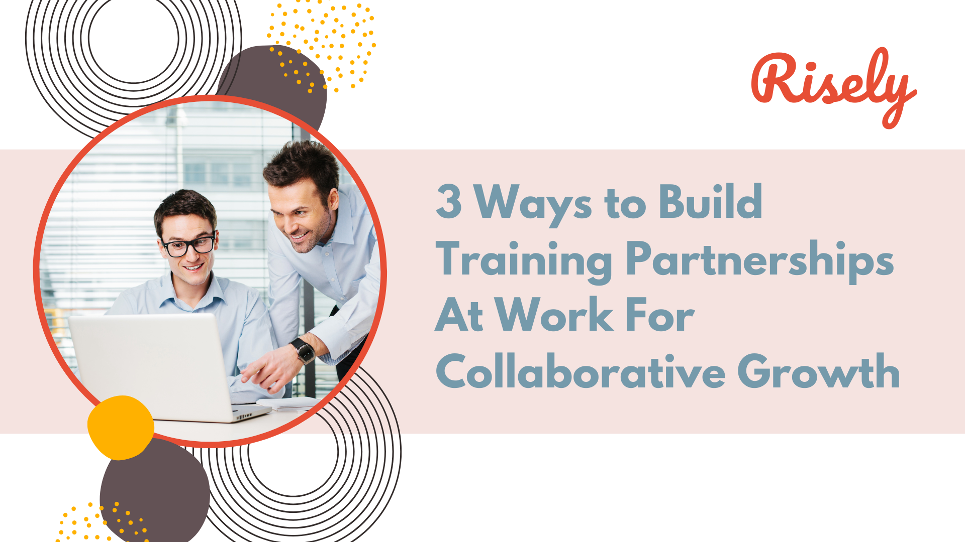 3 Ways to Build Training Partnerships At Work For Collaborative Growth
