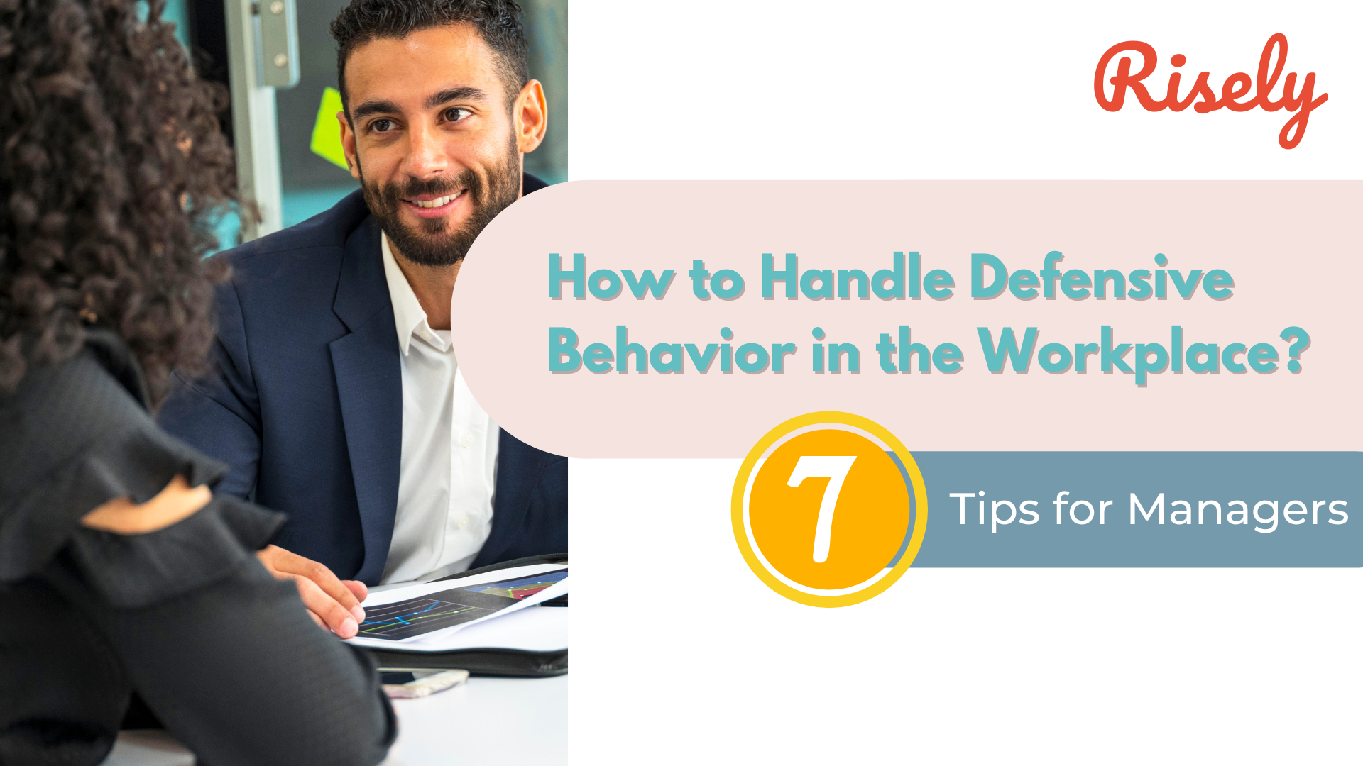 How to Handle Defensive Behavior in the Workplace? 7 Tips for Managers