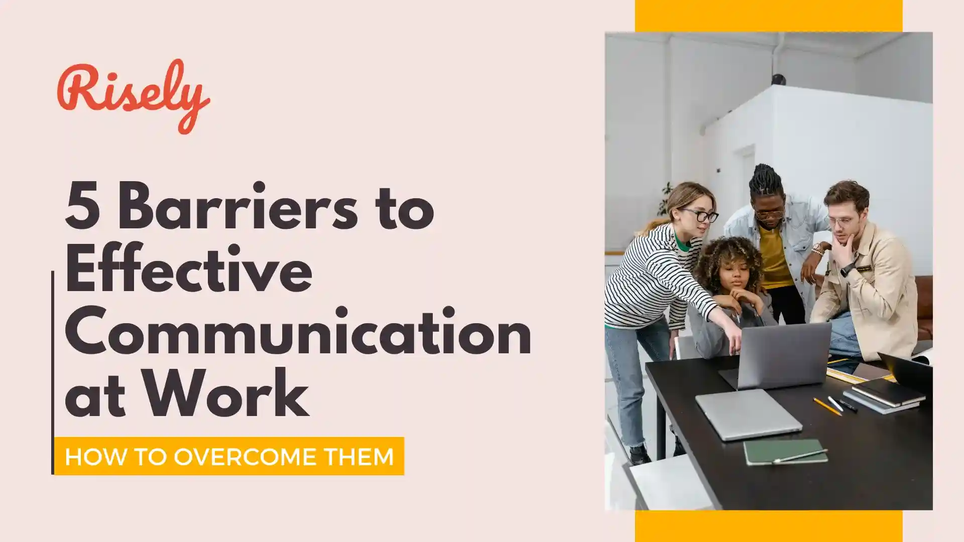 5 Barriers to Effective Communication at Work and How to Overcome Them