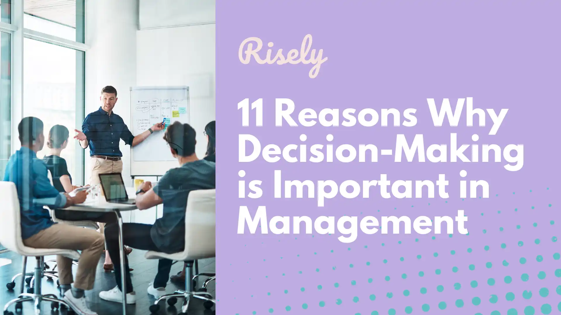 11 Reasons Why Decision-Making is Important in Management