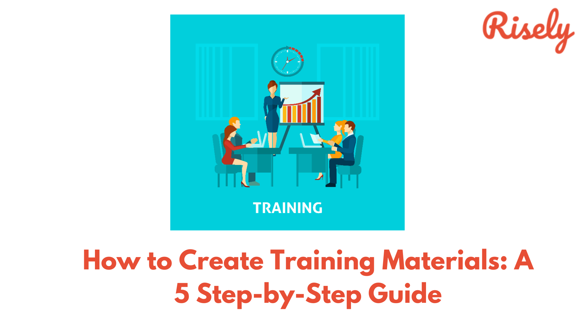How to Create Training Materials: A 5 Step-by-Step Guide