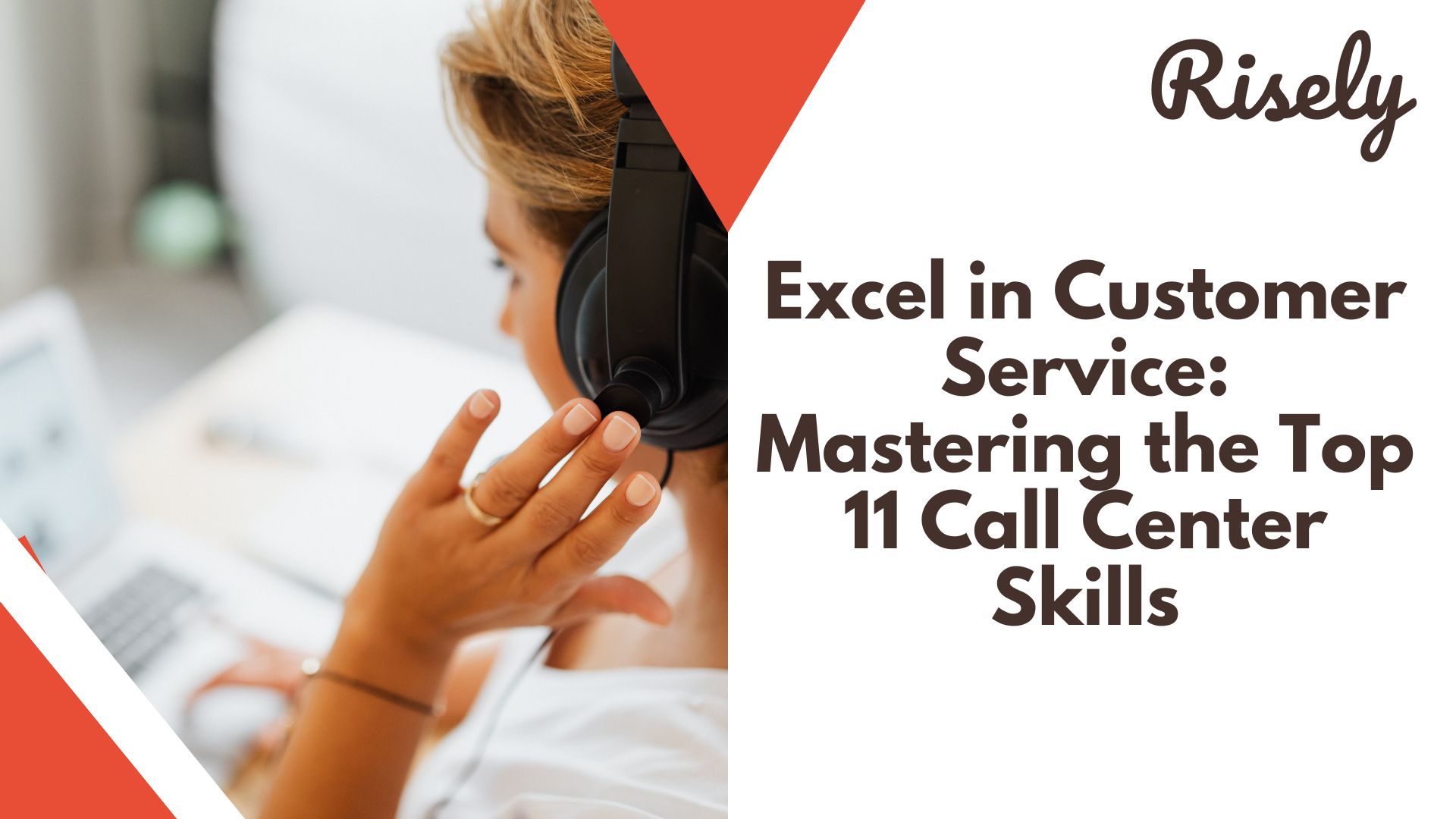 Excel in Customer Service: Mastering the Top 11 Call Center Skills