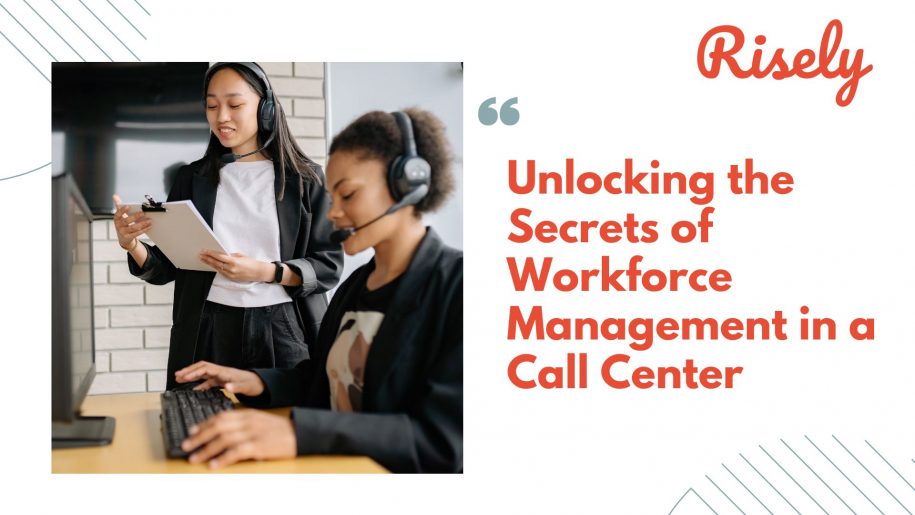 Unlocking the Secrets of Workforce Management in a Call Center