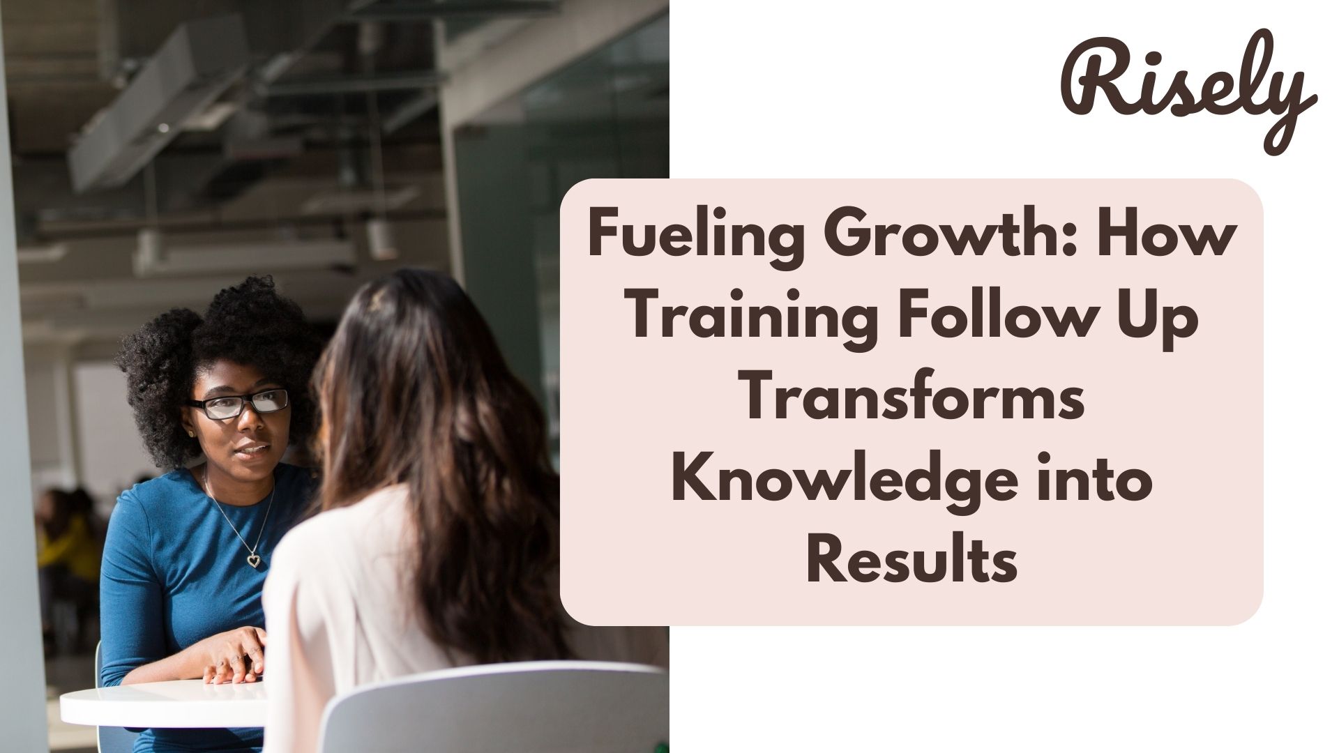 Fueling Growth: How Training Follow Up Transforms Knowledge into Results