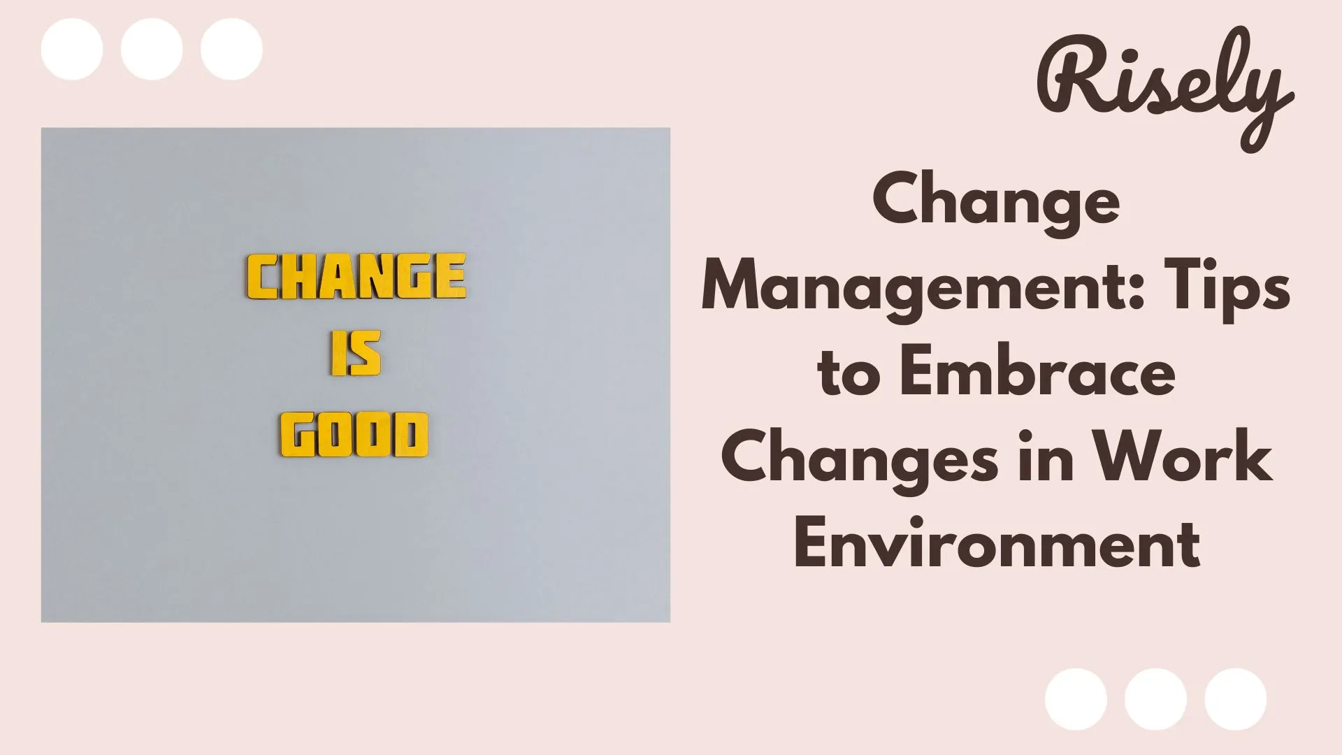 Change Management: Tips to Embrace Changes in Work Environment