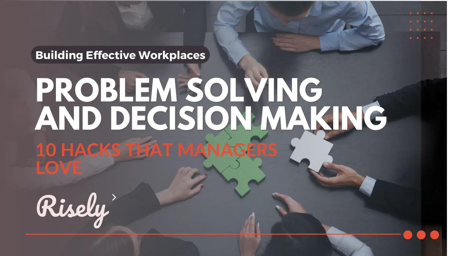 Problem Solving And Decision Making 10 Hacks That Managers Love
