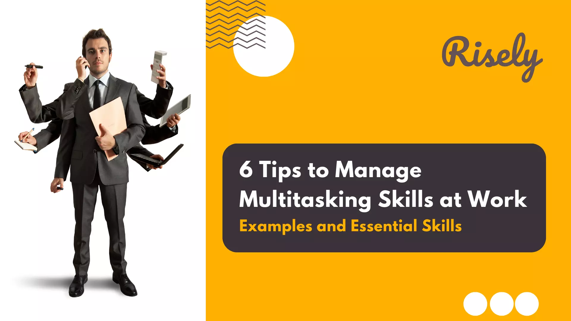 6 Tips to Manage Multitasking Skills at Work: Examples and Essential Skills