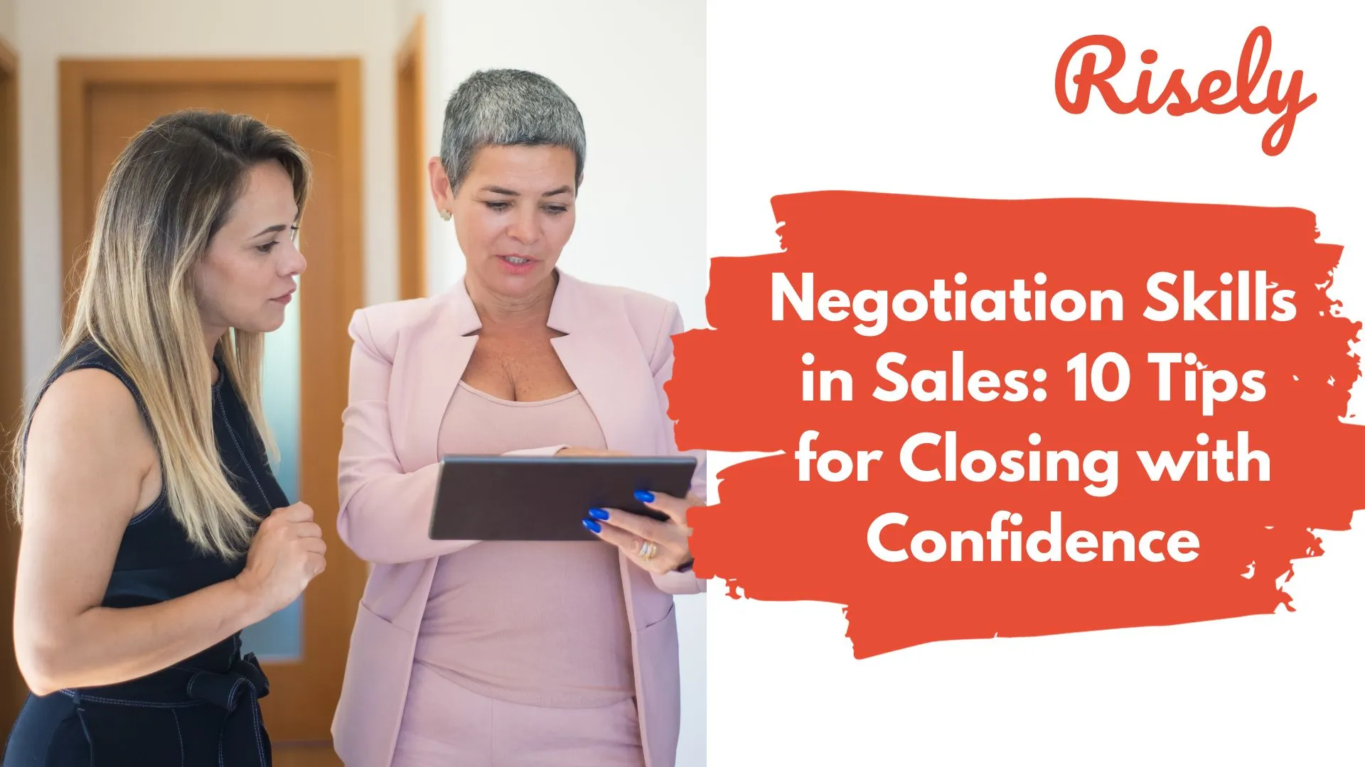 Negotiation Skills in Sales: 10 Tips for Closing with Confidence