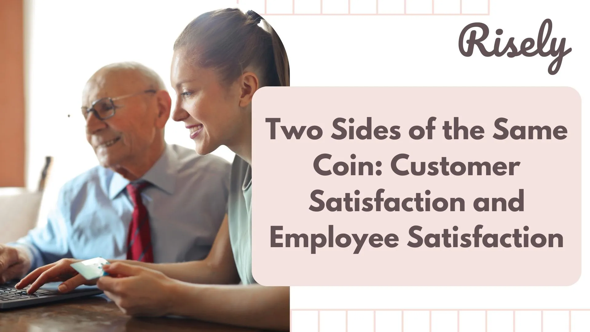 Two Sides of the Same Coin: Customer Satisfaction and Employee Satisfaction