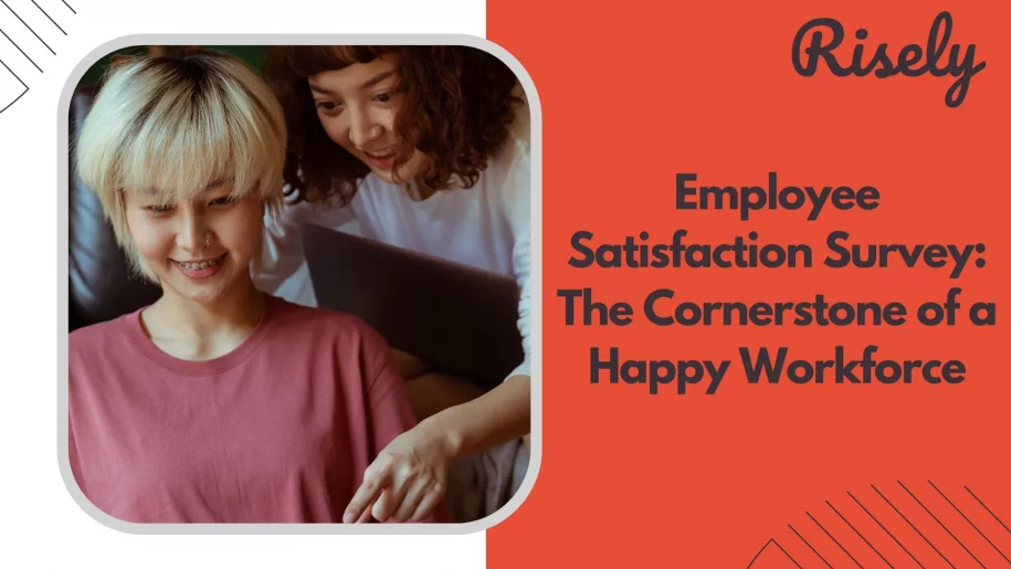 Employee Satisfaction Survey: The Cornerstone of a Happy Workforce