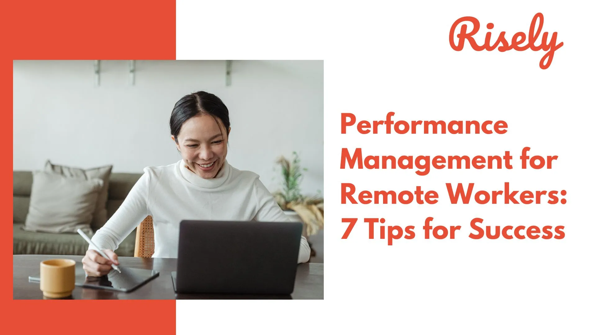 Performance Management for Remote Workers: 7 Tips for Success