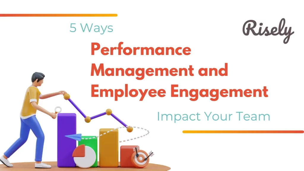 Performance Management and Employee Engagement
