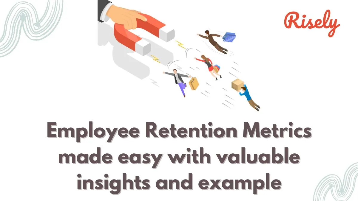 Employee Retention Metrics made easy with valuable insights and example