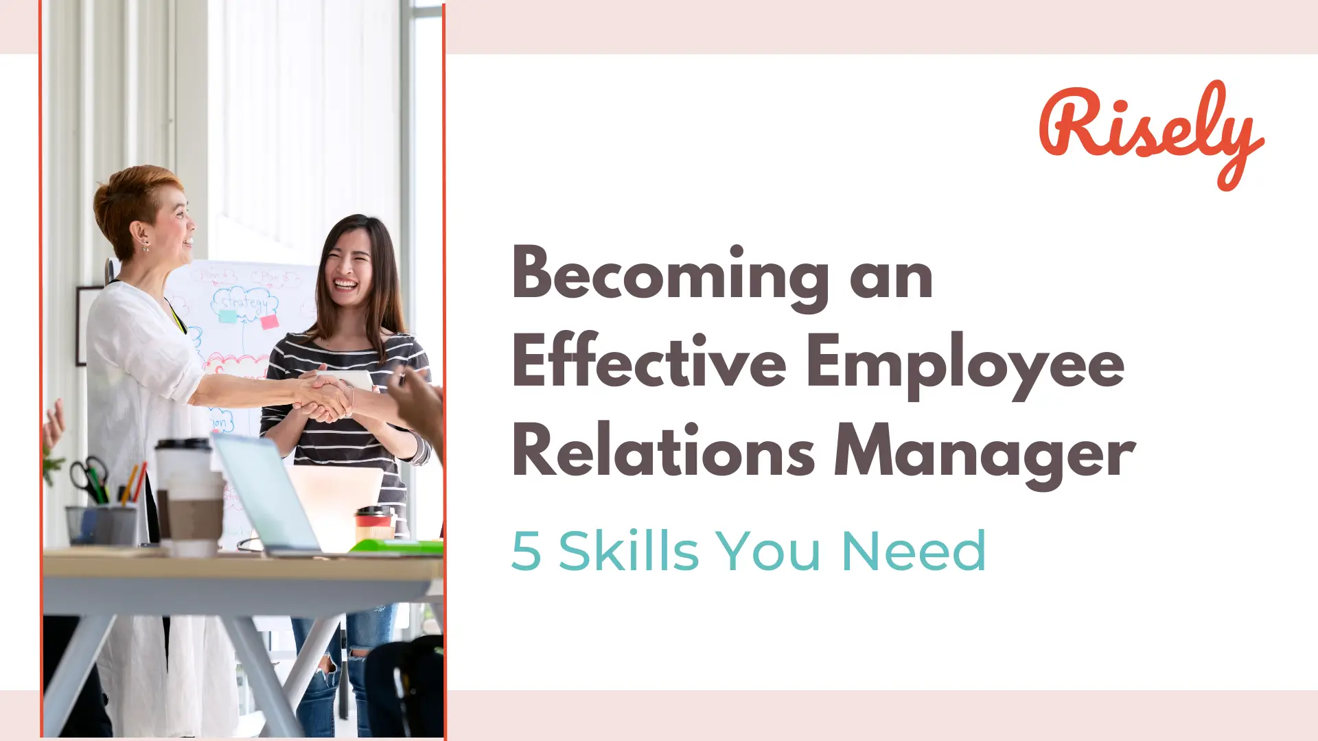 Becoming an Effective Employee Relations Manager: 5 Skills You Need