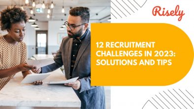 12 Recruitment Challenges in 2023: Solutions and Tips