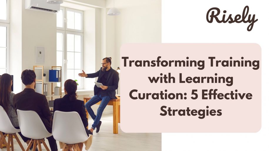 Transforming Training with Learning Curation: 5 Effective Strategies