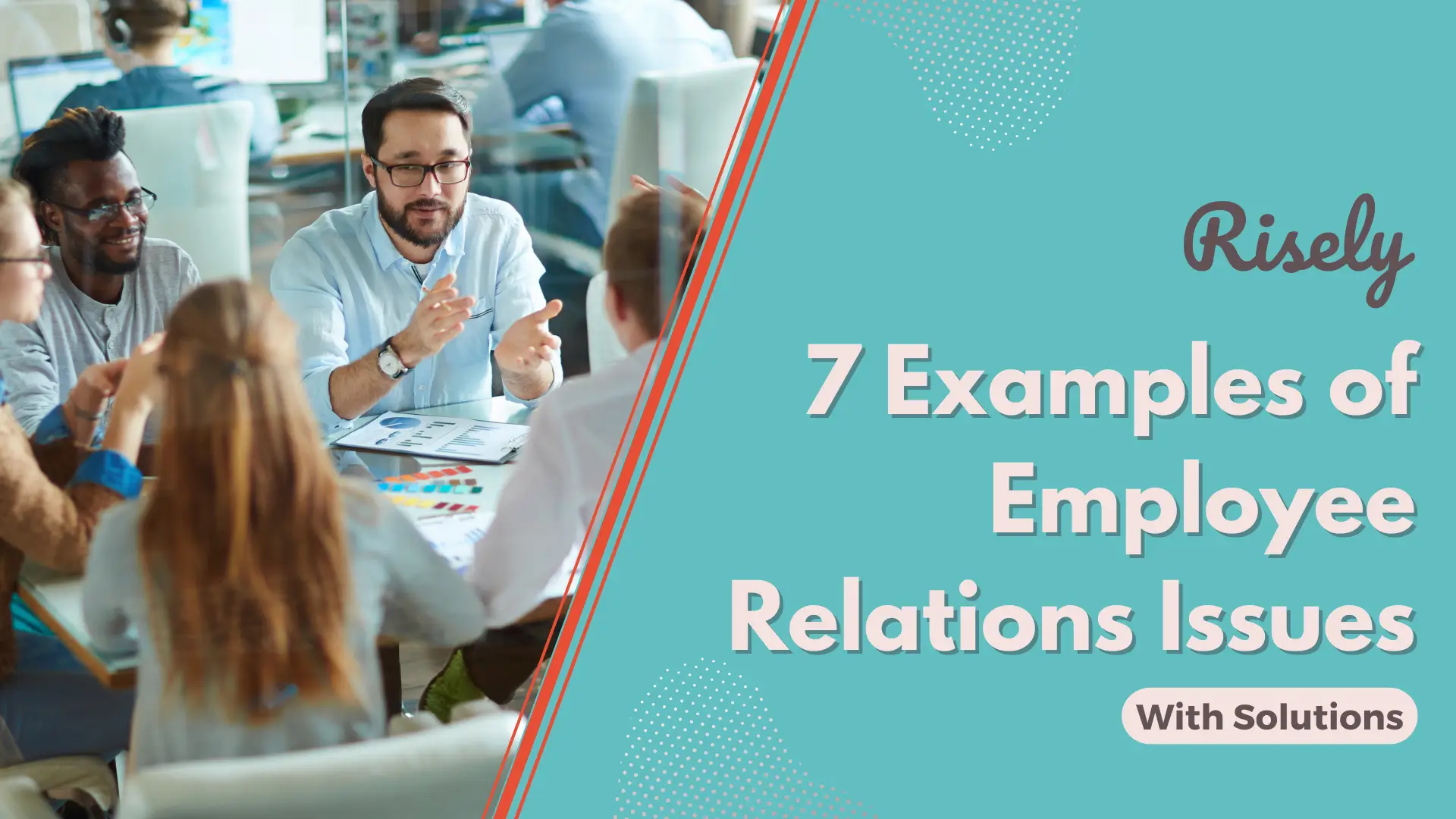 7 Examples of Employee Relations Issues and How to Handle Them