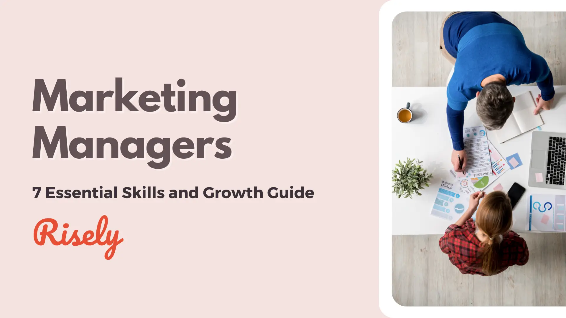 Marketing Managers: 7 Essential Skills and Growth Guide