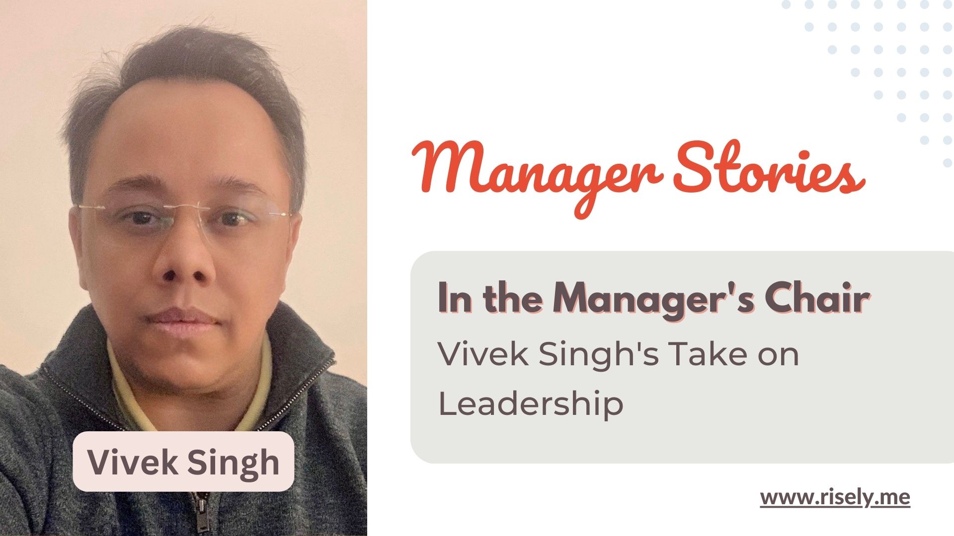 In the Manager's Chair: Vivek Singh's Take on Leadership