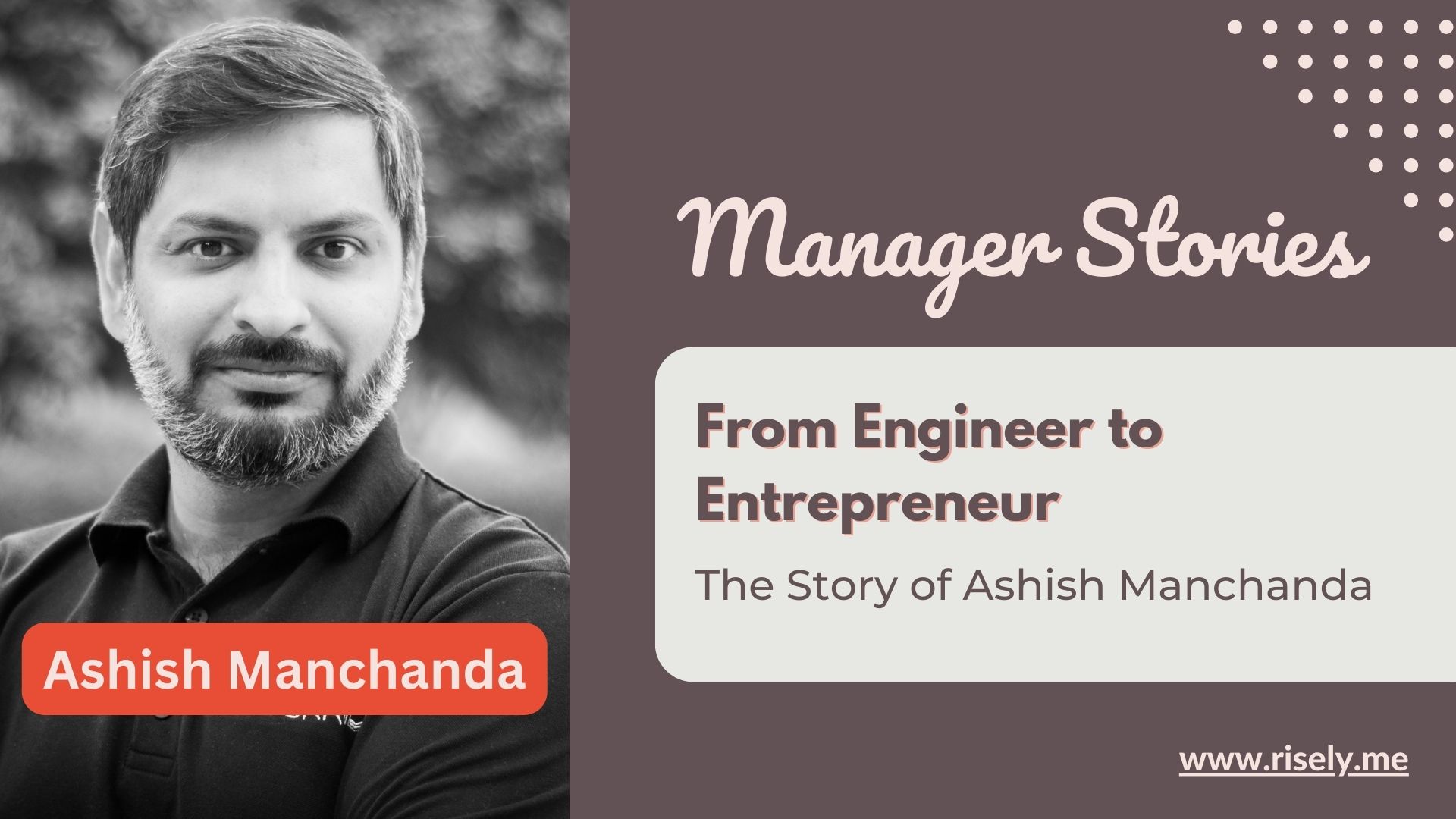 From Engineer to Entrepreneur: The Story of Ashish Manchanda