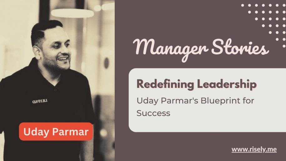 Redefining Leadership: Uday Parmar's Blueprint for Success