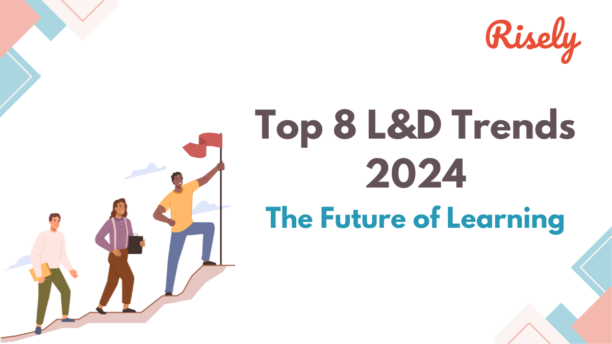 Top 8 L&D Trends 2024: The Future of Learning