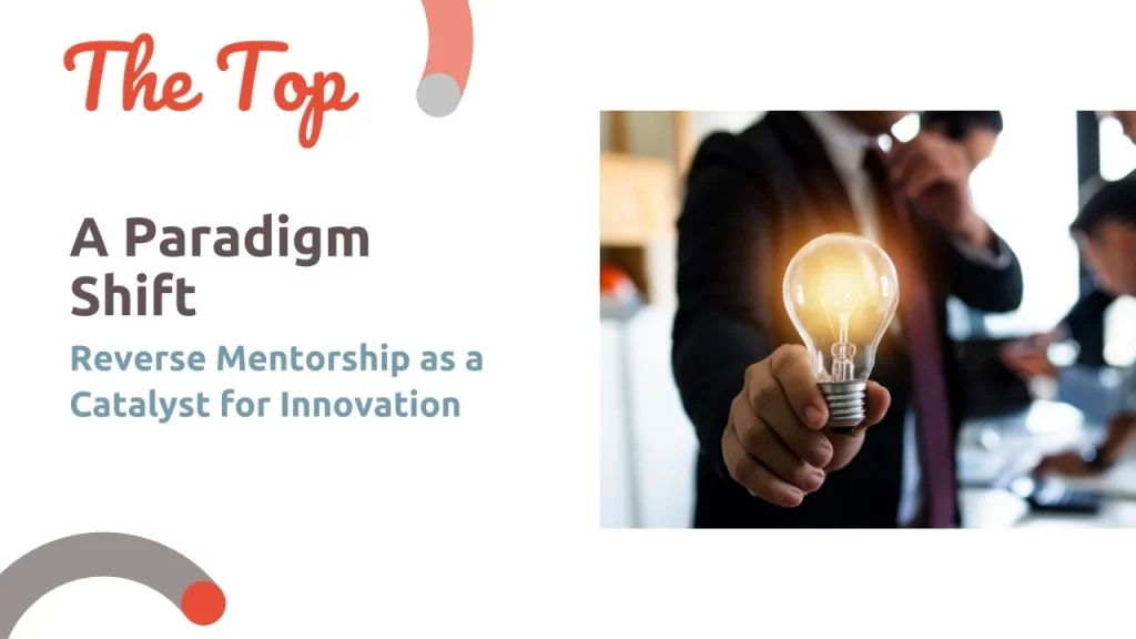 A Paradigm Shift: Reverse Mentorship as a Catalyst for Innovation - risely newsletter