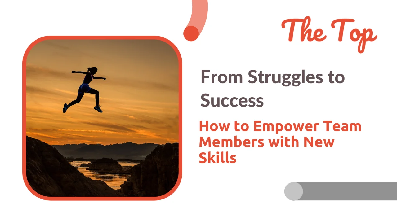 From Struggles to Success: How to Empower Team Members with New Skills - risely newsletter
